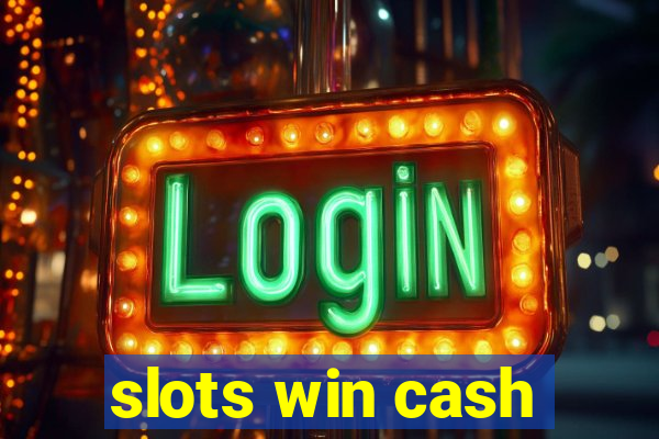 slots win cash